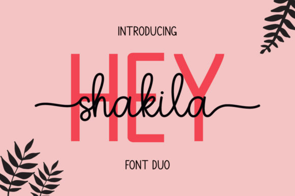 Hey Shakila: A Versatile Font Duo for Modern Design